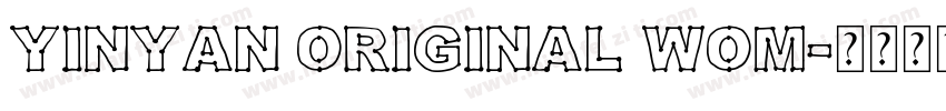 YINYAN ORIGINAL WOM字体转换